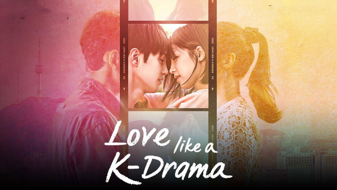 Love Like a K-Drama - الحب كما في الدراما الكورية