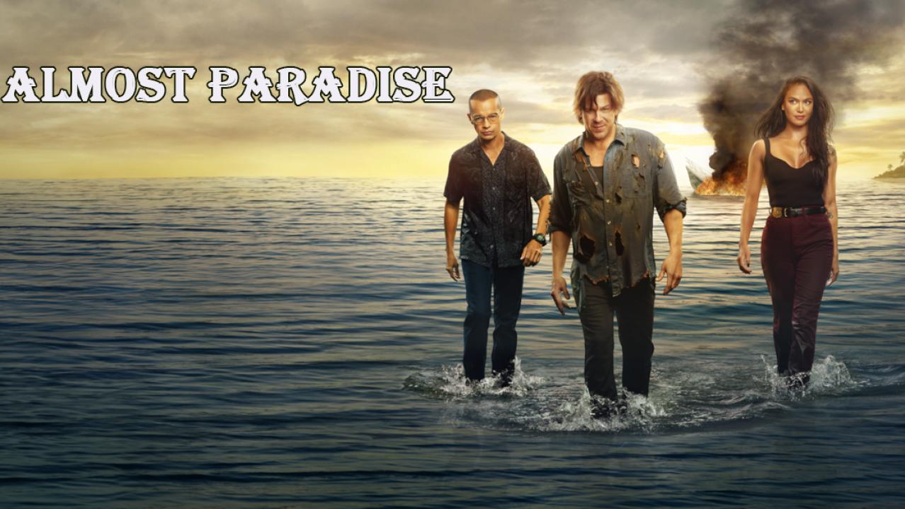 مسلسل Almost Paradise الموسم الثاني الحلقة 1 الاولي مترجمة