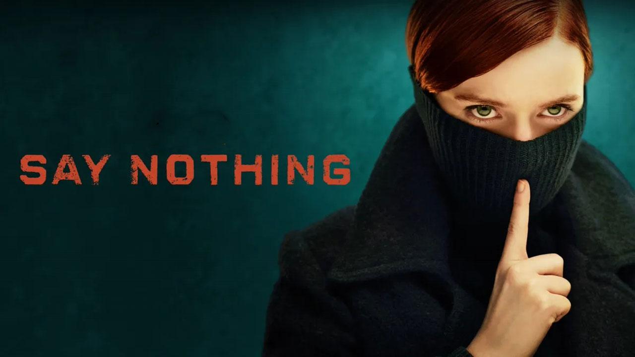 مسلسل Say Nothing